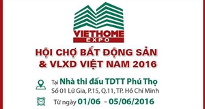 Từ 1-5/6: Hội chợ Bất động sản & Vật liệu xây dựng Việt Nam 2016