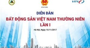 Diễn đàn Bất động sản Việt Nam thường niên lần thứ nhất sẽ diễn ra tại Hà Nội